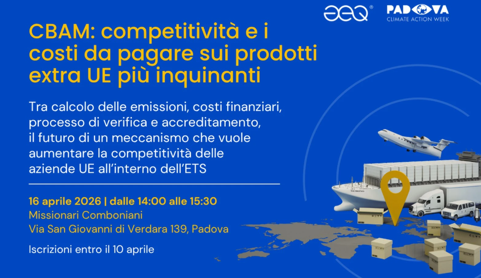 CBAM: competitività e i costi da pagare sui prodotti extra UE più inquinanti